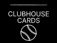 Clubhouse Cards